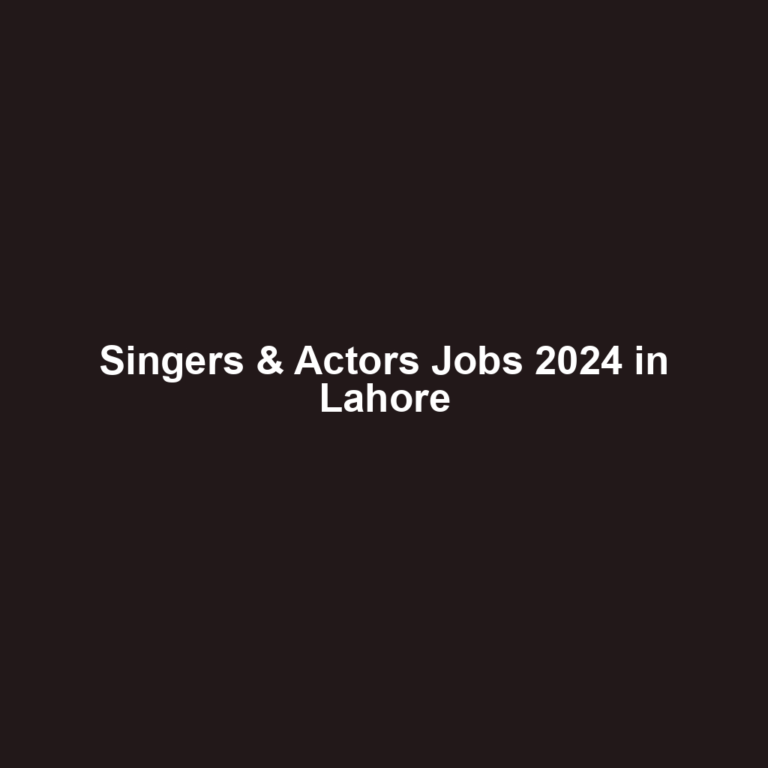 Singers & Actors Jobs 2024 in Lahore