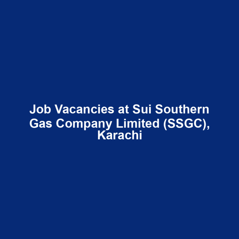 Job Vacancies at Sui Southern Gas Company Limited (SSGC), Karachi