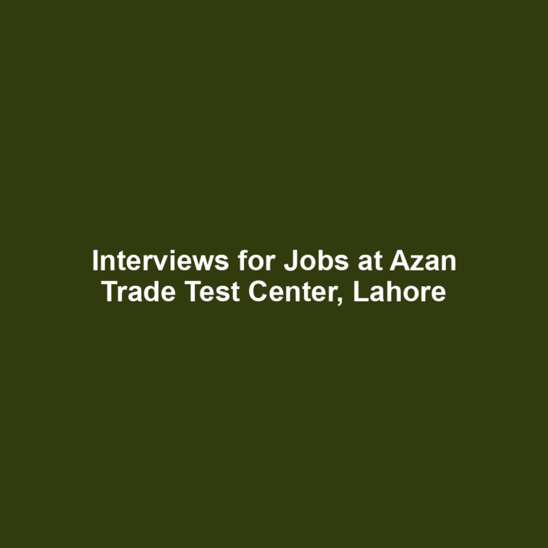 Interviews for Jobs at Azan Trade Test Center, Lahore