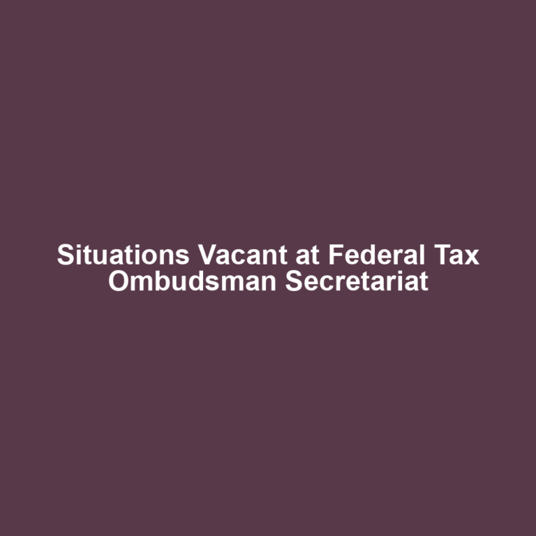 Situations Vacant at Federal Tax Ombudsman Secretariat