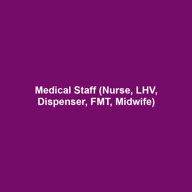 Medical Staff (Nurse, LHV, Dispenser, FMT, Midwife)