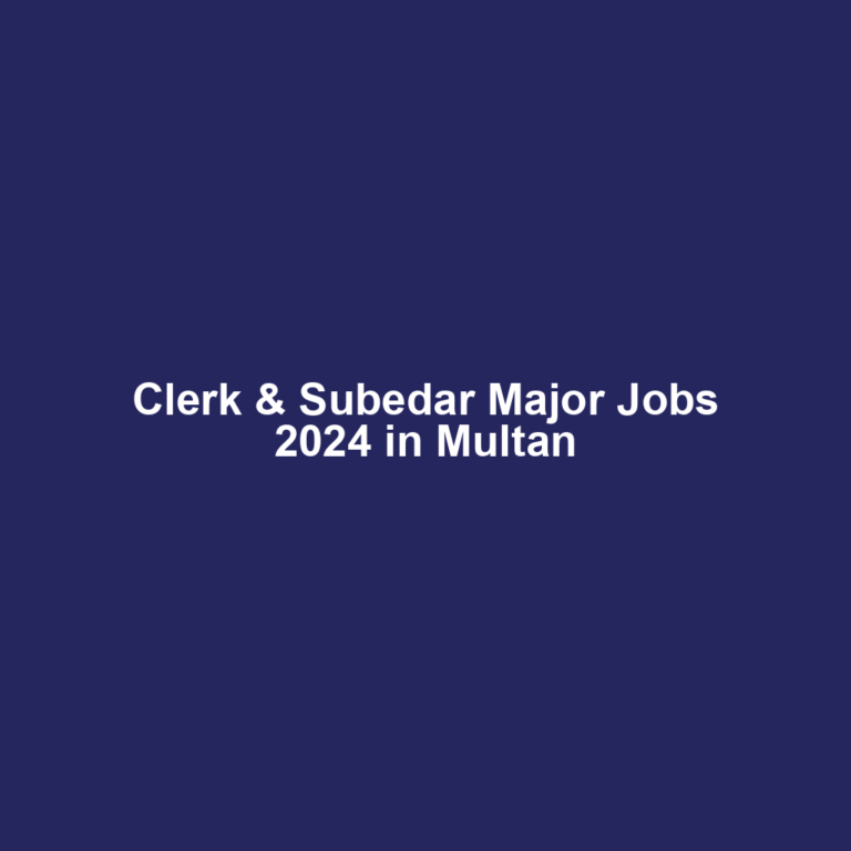 Clerk & Subedar Major Jobs 2024 in Multan