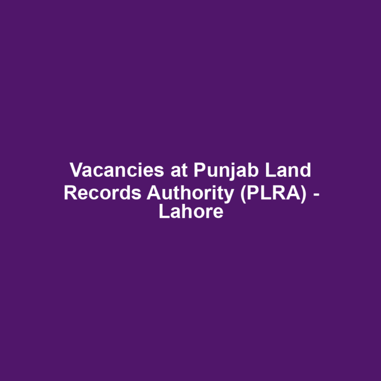 Vacancies at Punjab Land Records Authority (PLRA) - Lahore