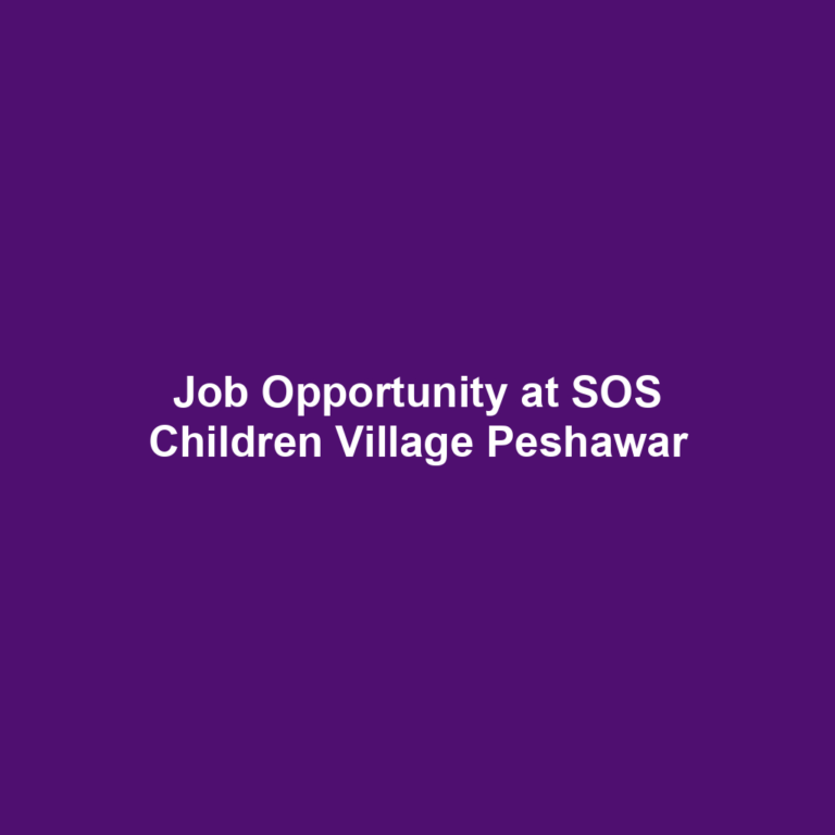 Job Opportunity at SOS Children Village Peshawar