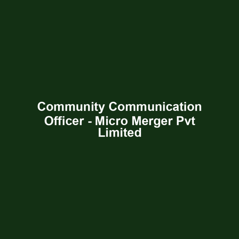 Community Communication Officer - Micro Merger Pvt Limited