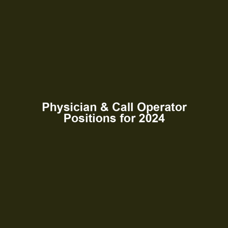 Physician & Call Operator Positions for 2024