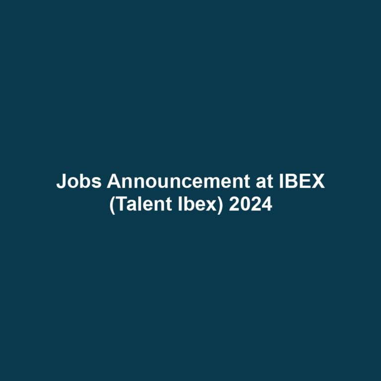 Jobs Announcement at IBEX (Talent Ibex) 2024