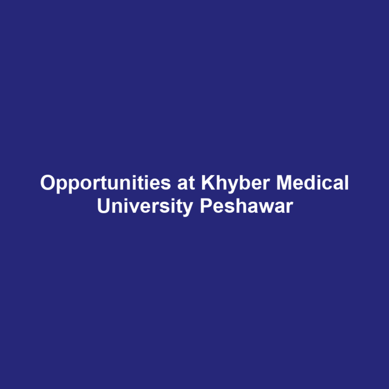 Opportunities at Khyber Medical University Peshawar