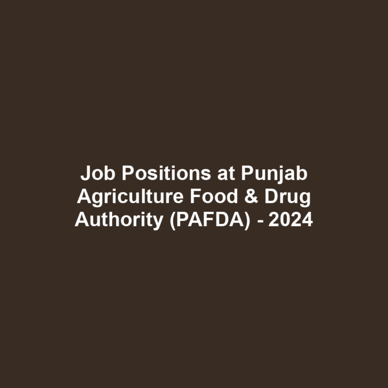 Job Positions at Punjab Agriculture Food & Drug Authority (PAFDA) - 2024