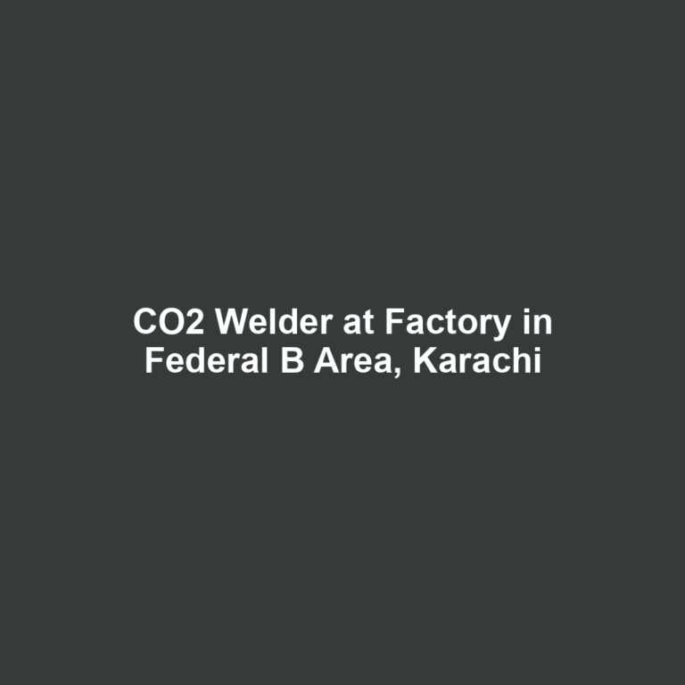 CO2 Welder at Factory in Federal B Area, Karachi