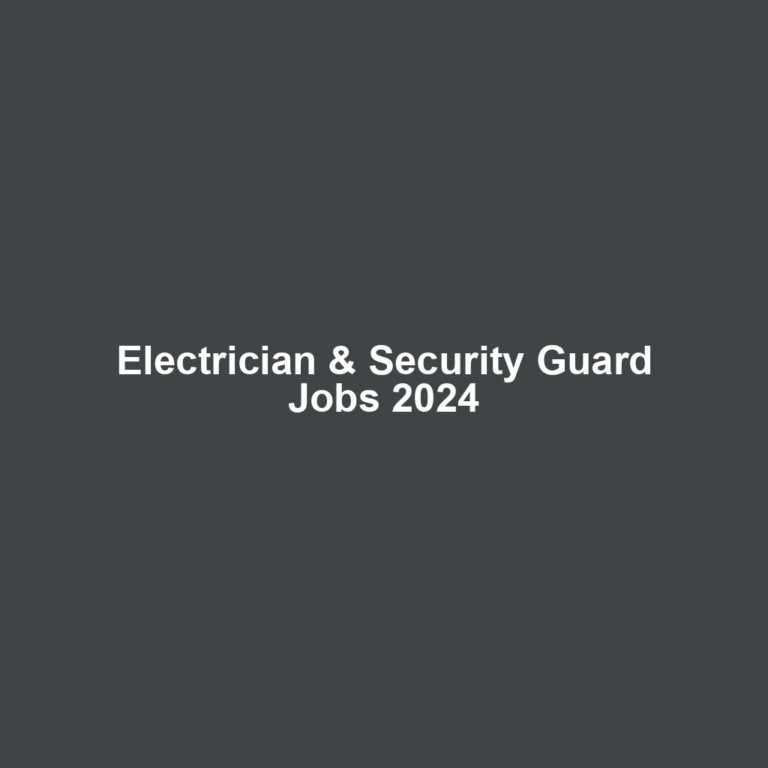 Electrician & Security Guard Jobs 2024