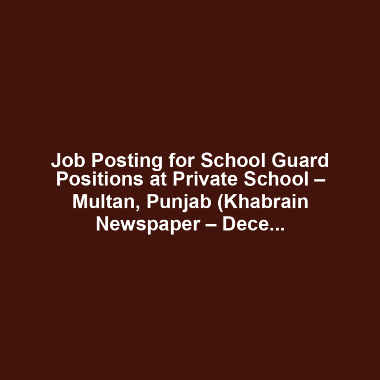 Job Posting for School Guard Positions at Private School – Multan, Punjab (Khabrain Newspaper – December 9, 2024)