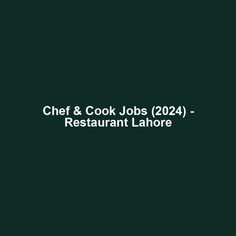 Chef & Cook Jobs (2024) - Restaurant Lahore