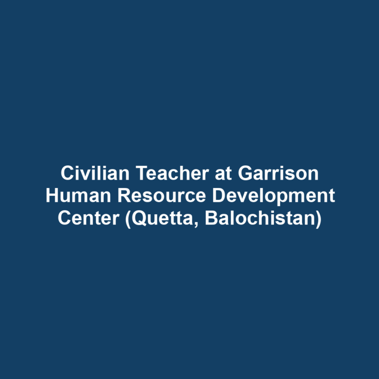 Civilian Teacher at Garrison Human Resource Development Center (Quetta, Balochistan)