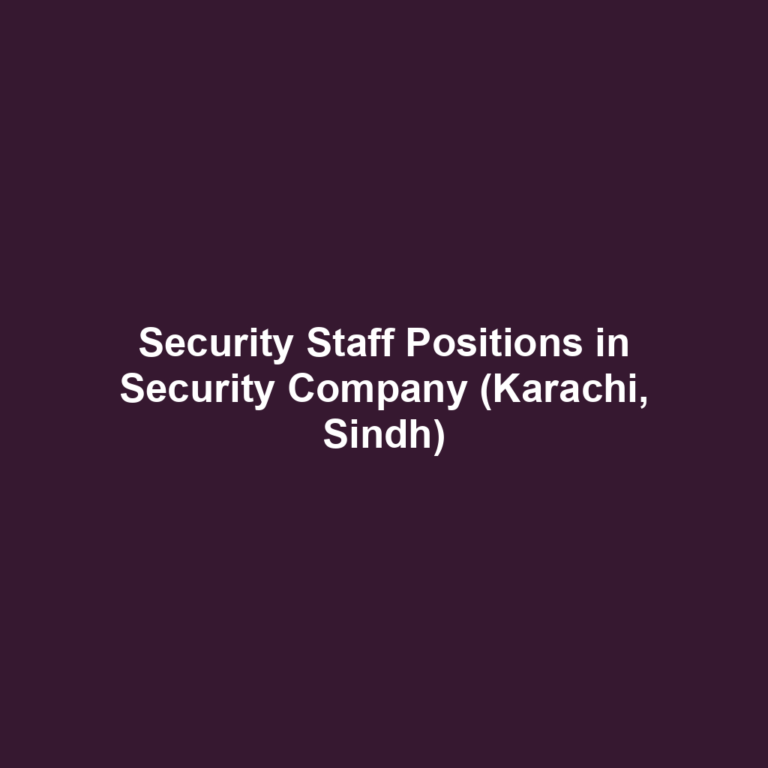 Security Staff Positions in Security Company (Karachi, Sindh)