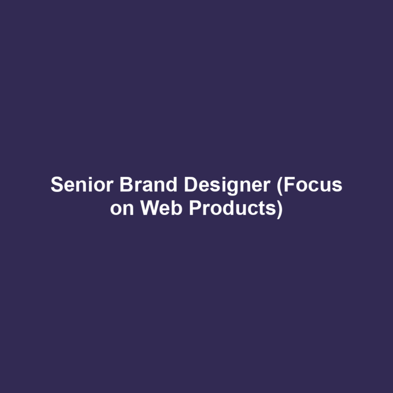 Senior Brand Designer (Focus on Web Products)