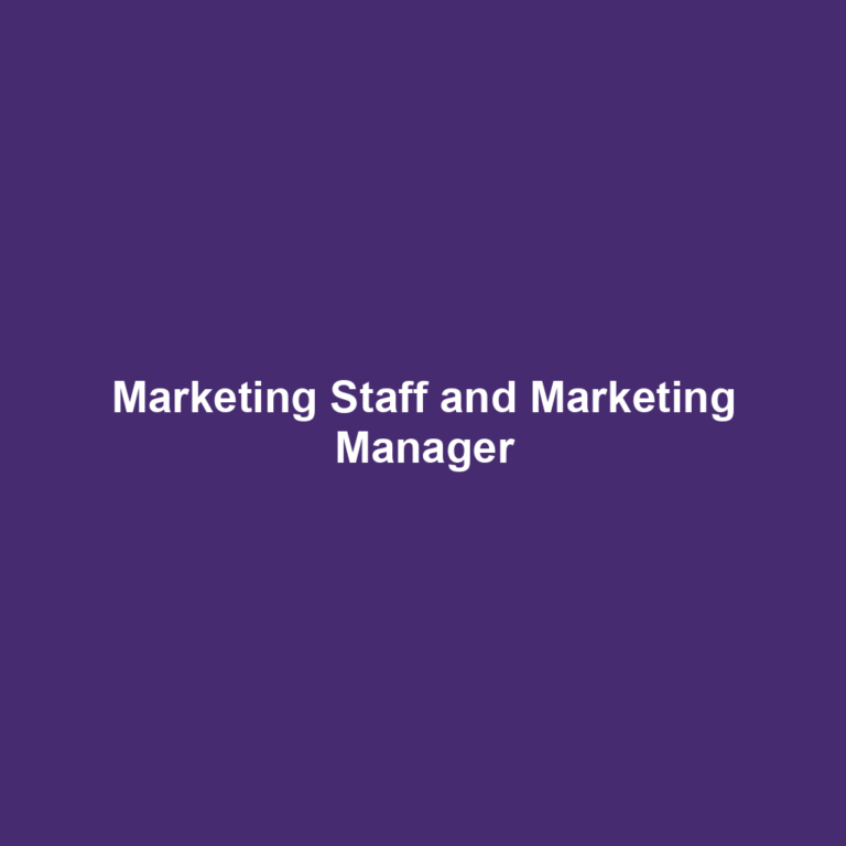 Marketing Staff and Marketing Manager