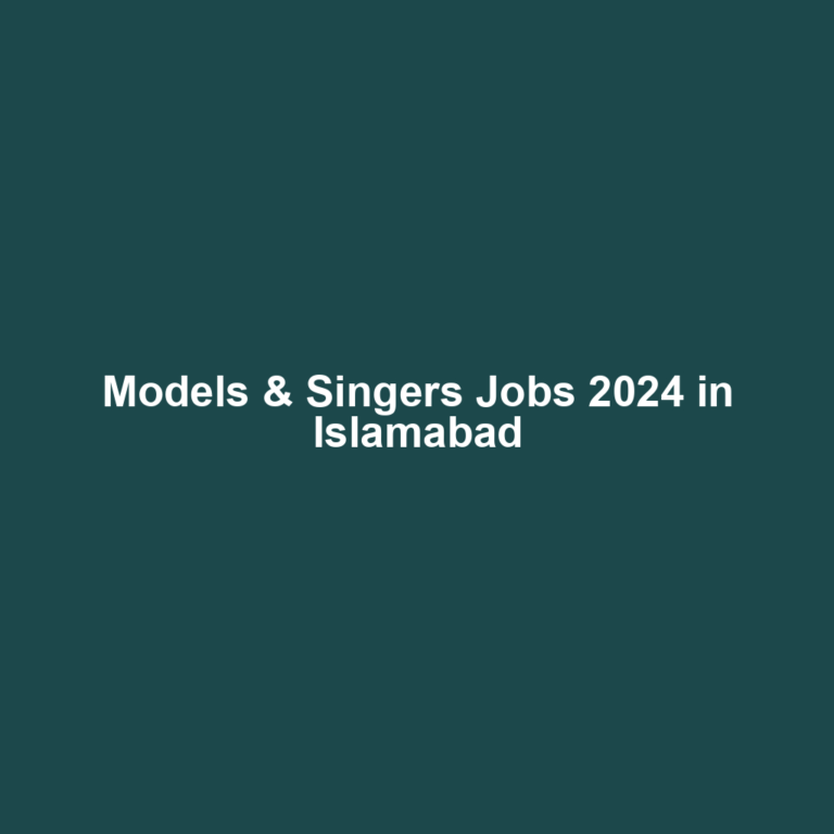 Models & Singers Jobs 2024 in Islamabad