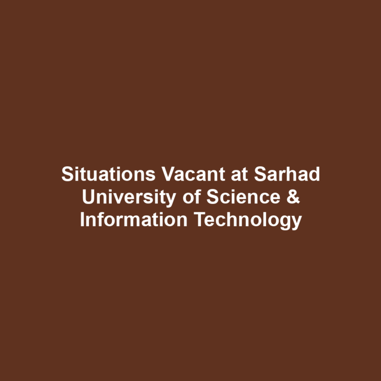 Situations Vacant at Sarhad University of Science & Information Technology