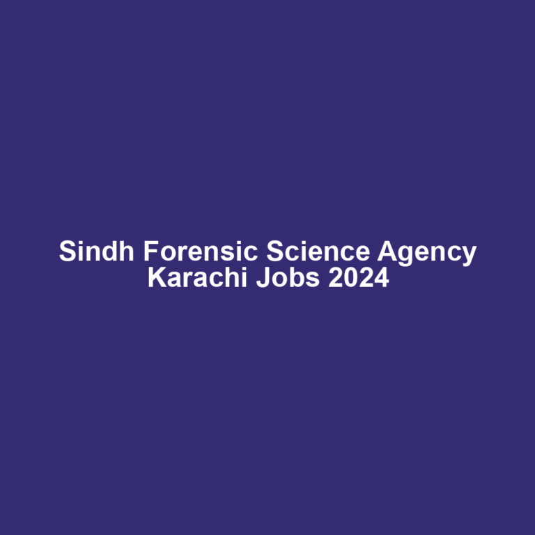 Sindh Forensic Science Agency Karachi Jobs 2024