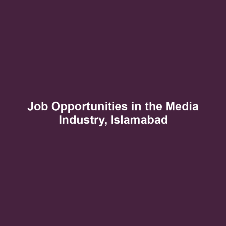 Job Opportunities in the Media Industry, Islamabad