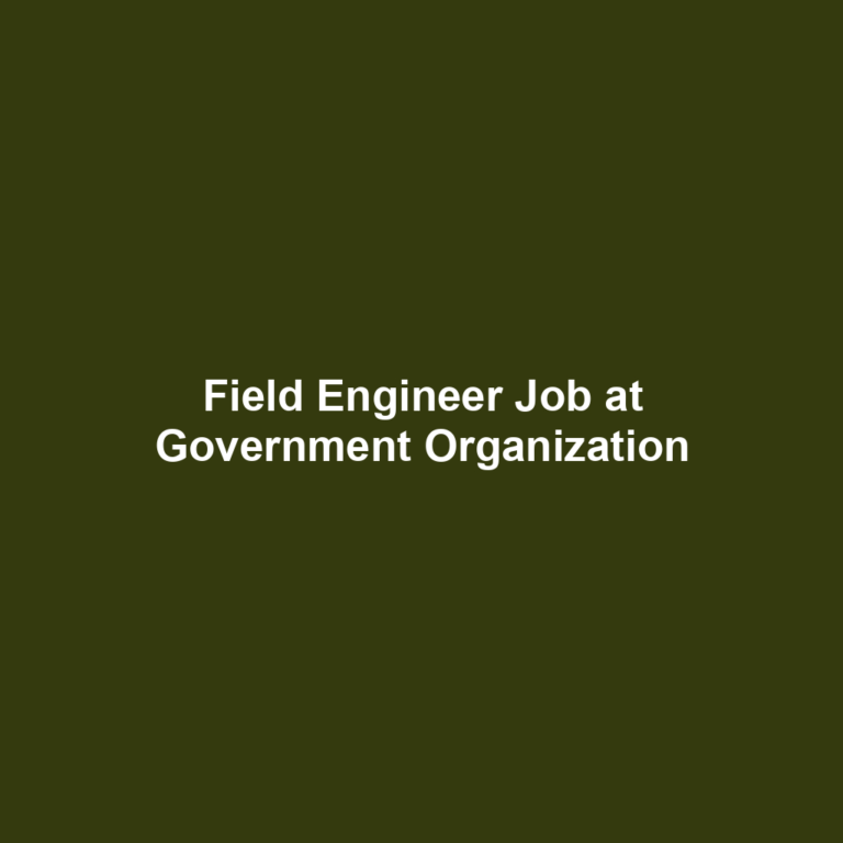 Field Engineer Job at Government Organization