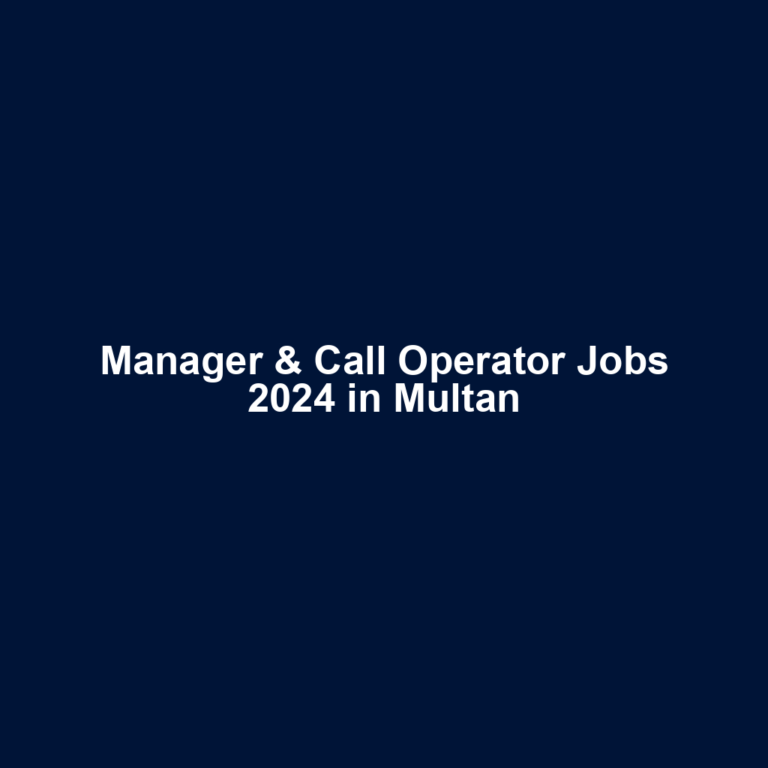 Manager & Call Operator Jobs 2024 in Multan