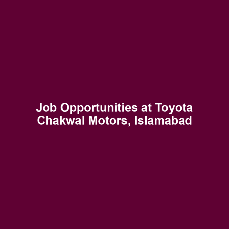 Job Opportunities at Toyota Chakwal Motors, Islamabad