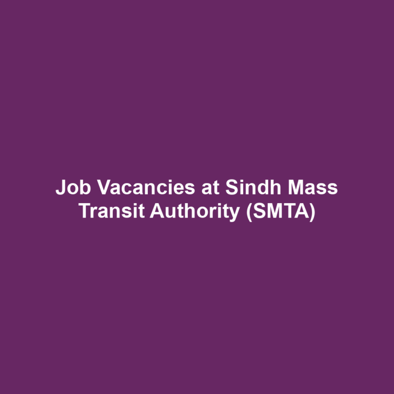 Job Vacancies at Sindh Mass Transit Authority (SMTA)