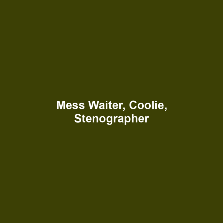 Mess Waiter, Coolie, Stenographer