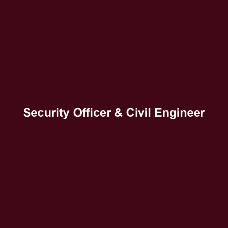 Security Officer & Civil Engineer