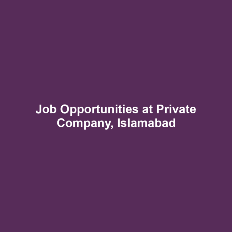 Job Opportunities at Private Company, Islamabad