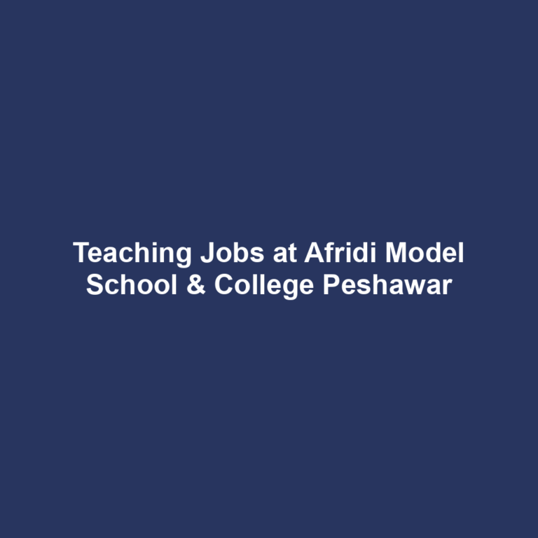 Teaching Jobs at Afridi Model School & College Peshawar