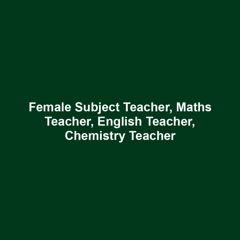 Female Subject Teacher, Maths Teacher, English Teacher, Chemistry Teacher