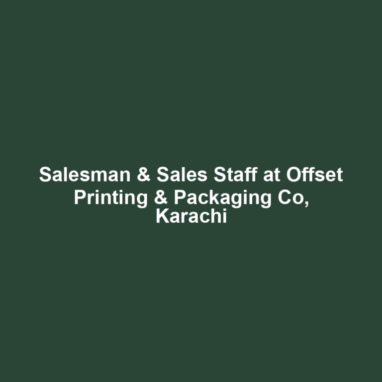 Salesman & Sales Staff at Offset Printing & Packaging Co, Karachi