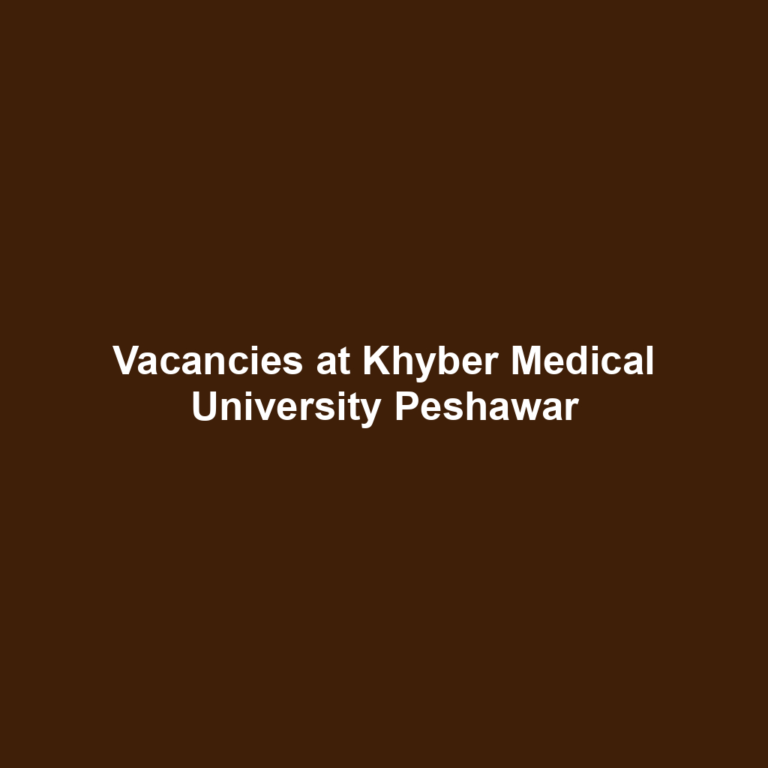 Vacancies at Khyber Medical University Peshawar