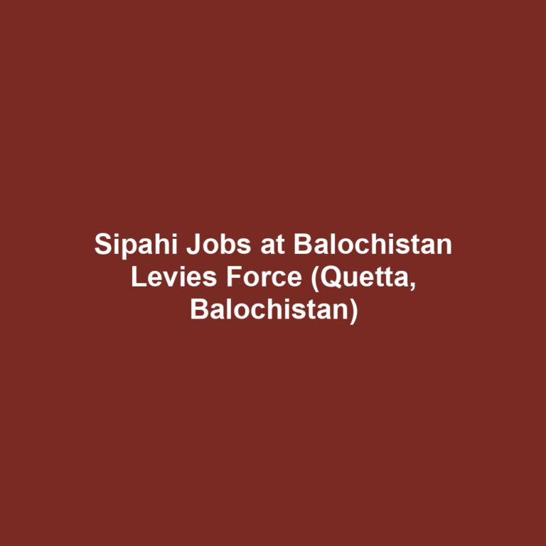 Sipahi Jobs at Balochistan Levies Force (Quetta, Balochistan)