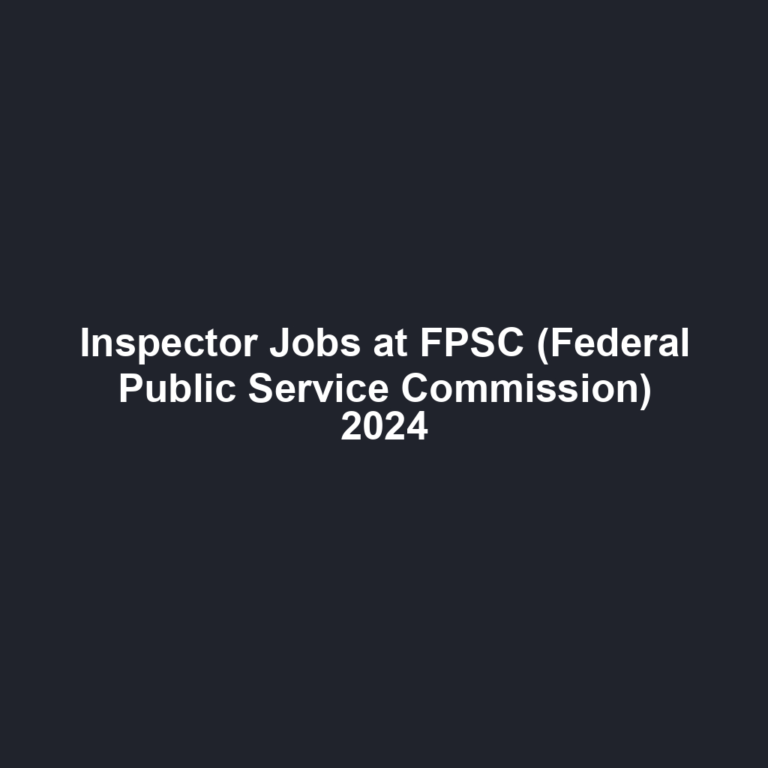 Inspector Jobs at FPSC (Federal Public Service Commission) 2024