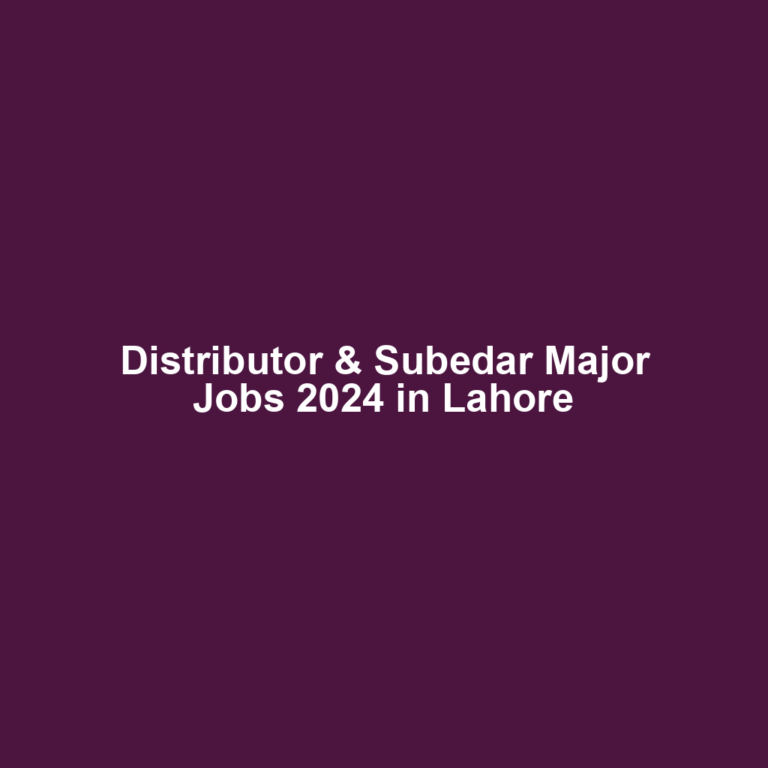 Distributor & Subedar Major Jobs 2024 in Lahore