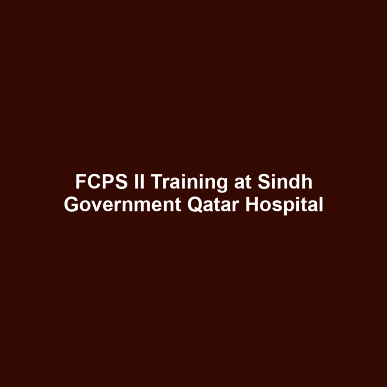 FCPS II Training at Sindh Government Qatar Hospital