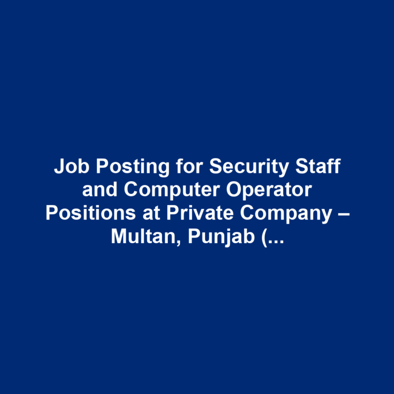 Job Posting for Security Staff and Computer Operator Positions at Private Company – Multan, Punjab (Khabrain Newspaper – December 9, 2024)