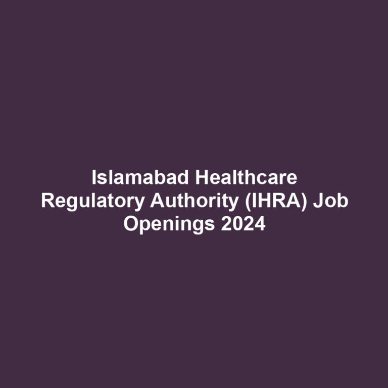 Islamabad Healthcare Regulatory Authority (IHRA) Job Openings 2024