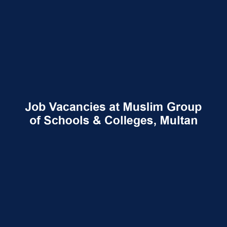 Job Vacancies at Muslim Group of Schools & Colleges, Multan