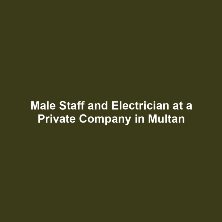 Male Staff and Electrician at a Private Company in Multan