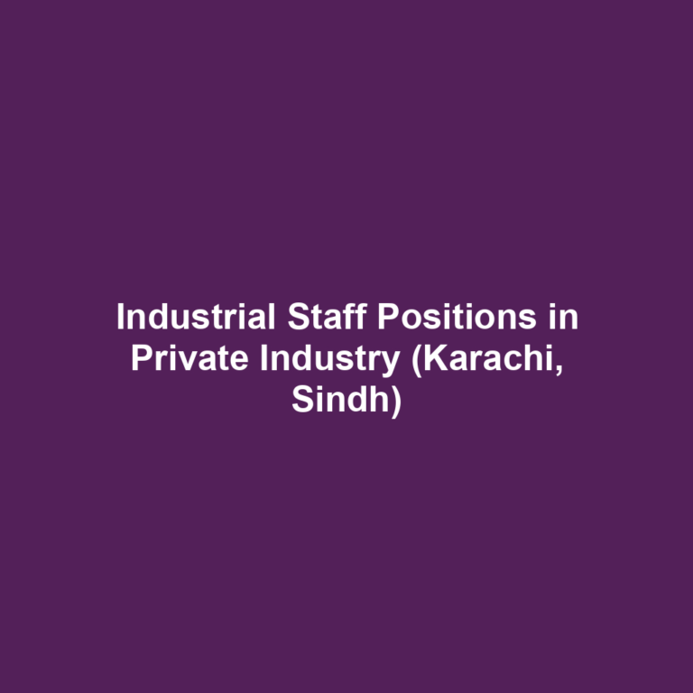 Industrial Staff Positions in Private Industry (Karachi, Sindh)