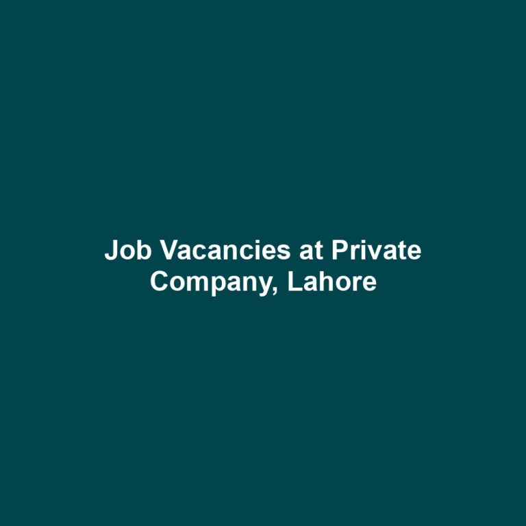 Job Vacancies at Private Company, Lahore