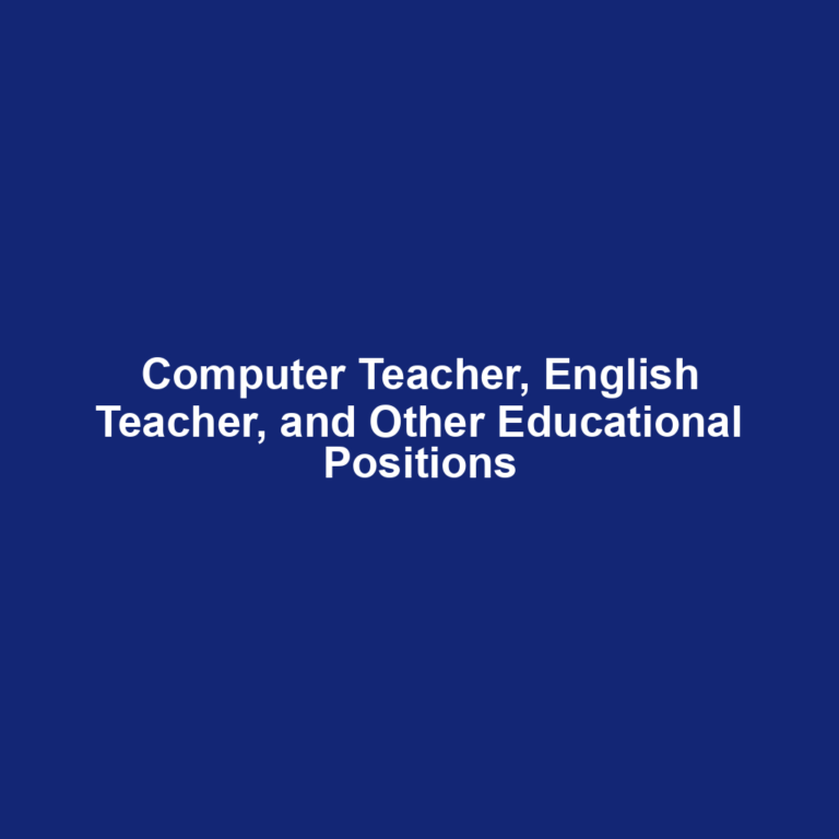 Computer Teacher, English Teacher, and Other Educational Positions