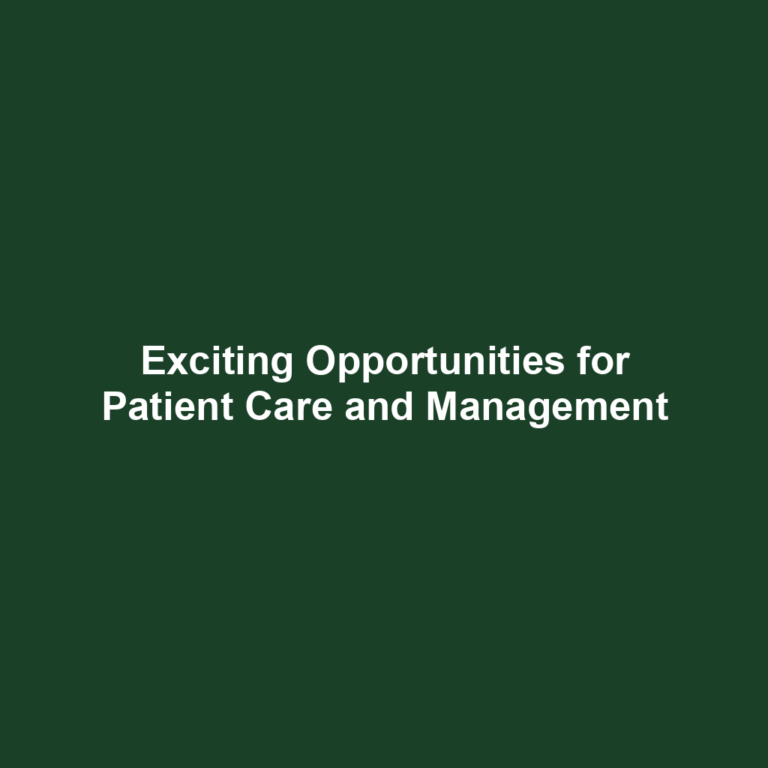 Exciting Opportunities for Patient Care and Management